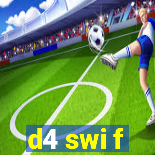 d4 swi f